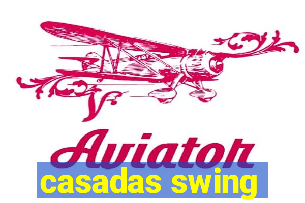 casadas swing